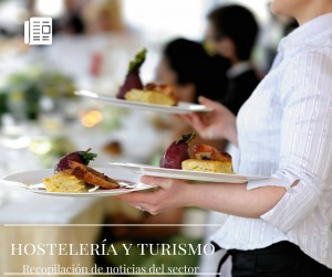 Hostelería y Turismo: Noticias relevantes del sector hostelero, hotelero y turístico español.